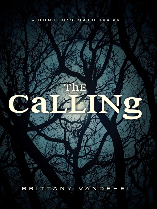 Title details for The Calling by Brittany Vandehei - Available